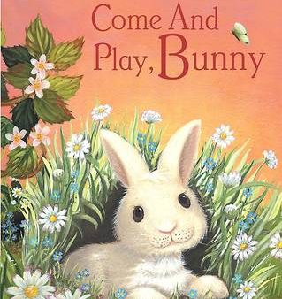 Come and Play, Bunny [2010] hardback Fashion