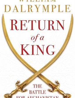 William Dalrymple: Return of a King [2013] hardback Online