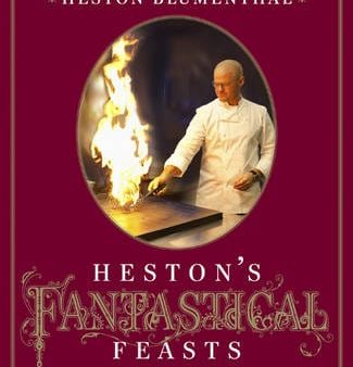 Heston Blumenthal: Heston s Fantastical Feasts [2010] hardback Fashion