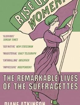 Diane Atkinson: Rise Up Women! [2019] paperback Hot on Sale