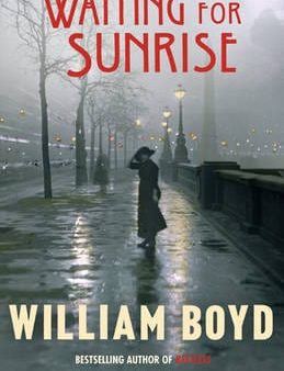 William Boyd: Waiting for Sunrise [2012] hardback Discount