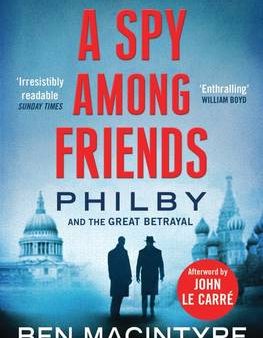 Ben Macintyre: A Spy Among Friends: Philby and the Great Betrayal [2015] paperback Cheap